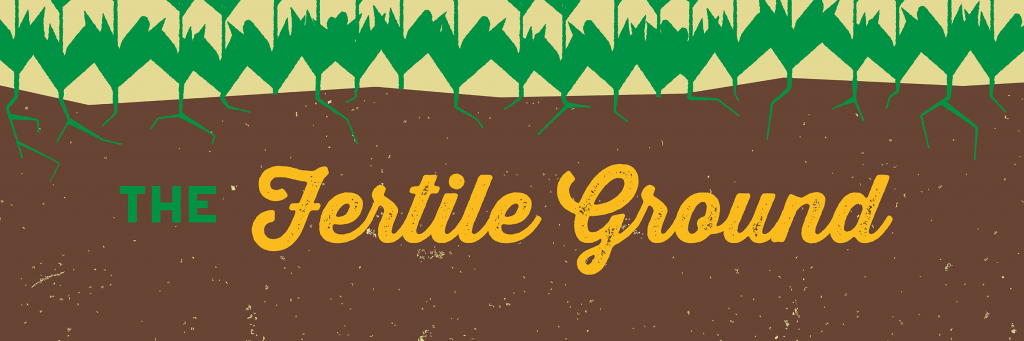 The Fertile Ground