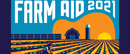 Farm Aid 2021 Offers Vision for Future of Food