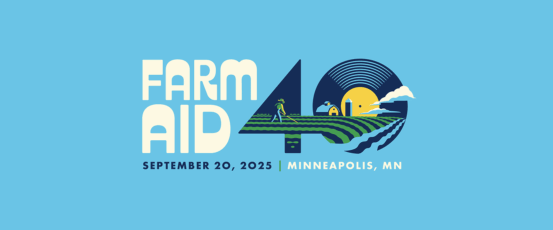 Farm Aid to Kick Off Year-Long 40th Anniversary Celebration with Minneapolis Music and Food Festival Sept. 20