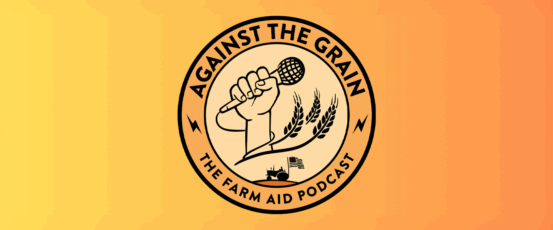 Against the Grain: The Farm Aid Podcast Joins the Heritage Radio Network
