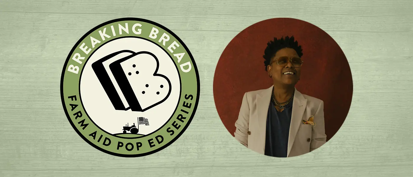 Breaking Bread: Farm Aid Pop Ed Series with photo of Shirlette Ammons