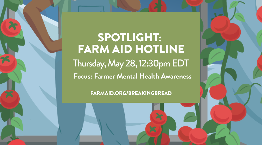 Breaking Bread: Spotlight – Farm Aid Hotline