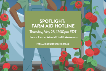 Breaking Bread: Farm Aid Hotline and Farmer Mental Health