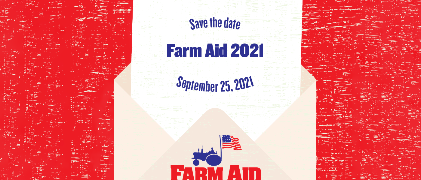 Save the Date for Farm Aid 2021