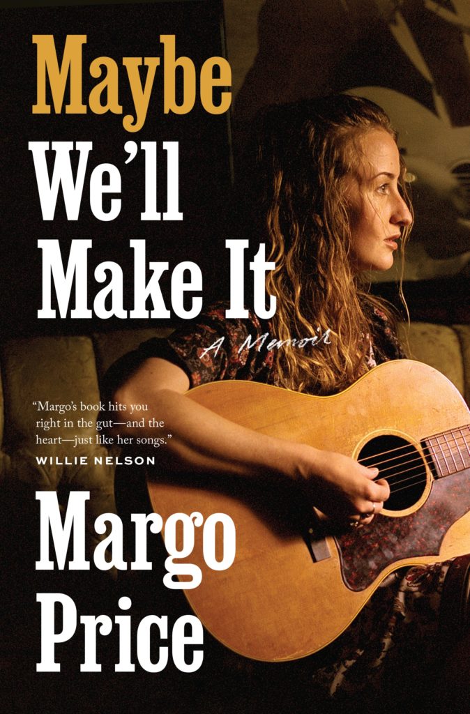 The cover of Maybe We'll Make It by Margo Price