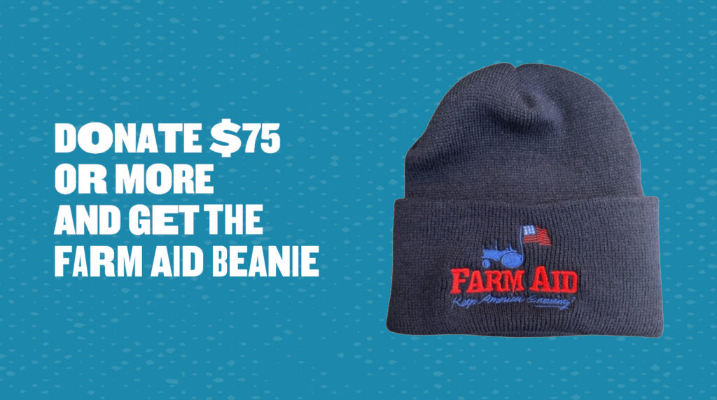 Donate $75 or more and get the Farm Aid beanie.