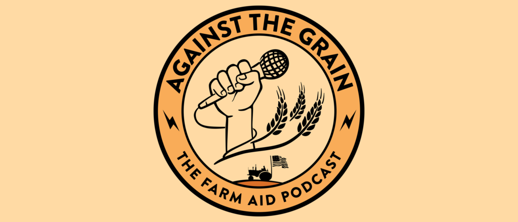 Against the Grain: The Farm Aid podcast logo